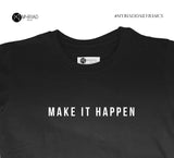 Round Neck T-Shirt - Make It Happen (Black)