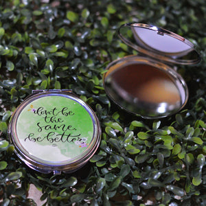 Compact Mirror (Silver) - "Don't Be The Same, Be Better"