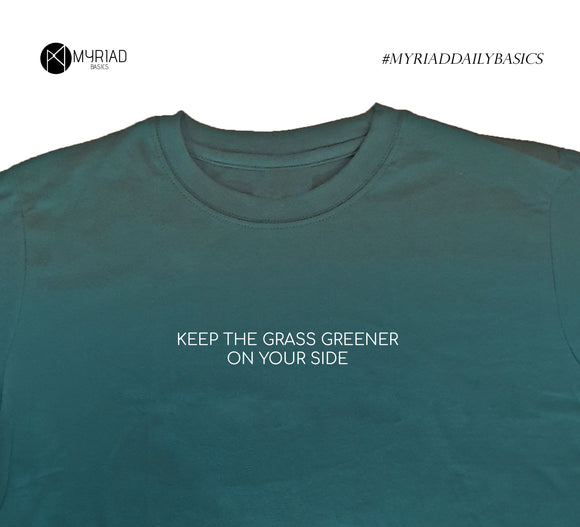 Round Neck T-Shirt - Keep The Grass Greener (Dark Green)