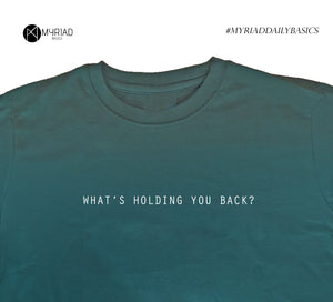Round Neck T-Shirt - What's Holding You Back (Dark Green)