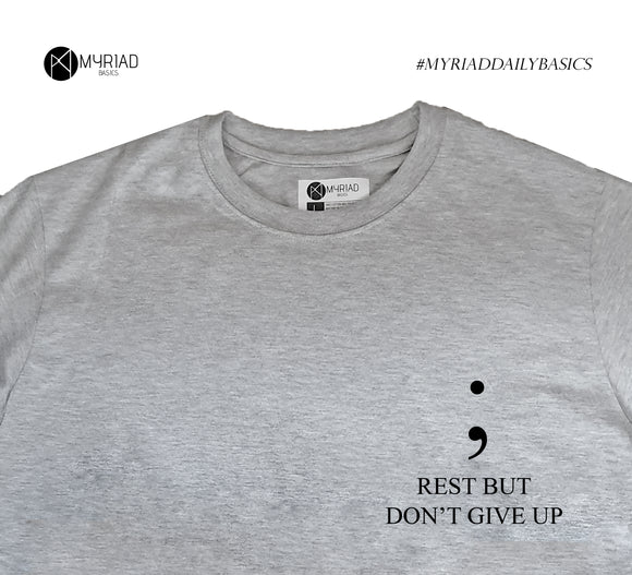 Round Neck T-Shirt - Rest But Don't Give Up (Grey)