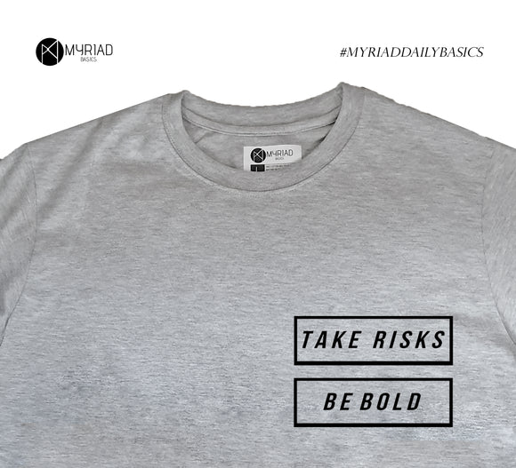 Round Neck T-Shirt - Take Risks Be Bold (Grey)
