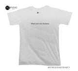 Round Neck T-Shirt - Mind Your Own Business (White)
