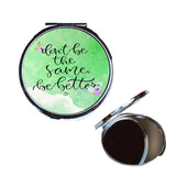 Compact Mirror (Silver) - "Don't Be The Same, Be Better"