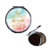 Compact Mirror (Silver) - "She Believed She Could So She Did"